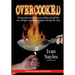 Overcooked: From prep cook to ownership and all the sex, drugs, and shenanigans along the way