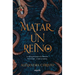 Matar Un Reino / To Kill a Kingdom