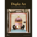 Display Art: Visual Merchandising and Window Display