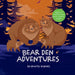 Bear Den Adventures: A Cozy Tale of Family, Friendship, and the Magic of Hibernation