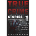 True Crime Stories: 12 Shocking True Crime Murder Cases