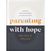 Parenting with Hope: Raising Teens for Christ in a Secular Age