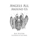 Angels All Around Us