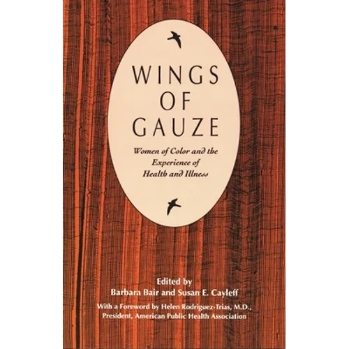 Wings of Gauze: Women of Color and the Experience of Health and Illness