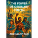 The Power of the Ordinary Citizen: How Everyday People Shape History, Economy, and Society