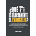 ¿Qué es exactamente el evangelio?: Un guía para ayudar los cristianos compartir las buenas noticias de Jesús Cristo