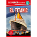 DK Super Readers Level 3 El Titanic (Spanish Edition)