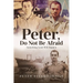 Peter, Do Not Be Afraid: Something Good Will Happen