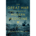 The Great War and the Birth of Modern Medicine