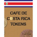 Cafe De Costa Rica Tokens