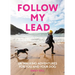 Follow My Lead: UK Walking Adventures for You and Your Dog