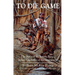 To Die Game: The Story of the Lowry Band, Indian Guerillas of Reconstruction
