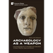Archaeology as a Weapon: Long-lasting legacies of colonialism and nationalism in Israel, Palestine, Cyprus and Greece