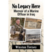 No Legacy Here: Memoir of a Marine Officer in Iraq