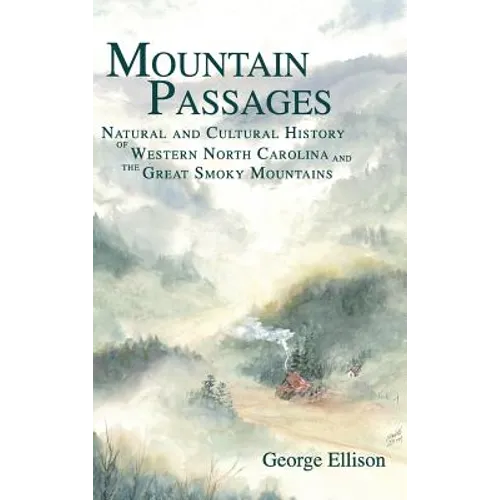 Mountain Passages: Natural and Cultural History of Western North Carolina and the Great Smoky Mountains