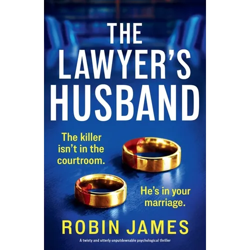 The Lawyer's Husband: A twisty and utterly unputdownable psychological thriller
