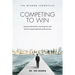 Competing to Win: Lessons Learned for Reaching the Next Level of Organizational Performance