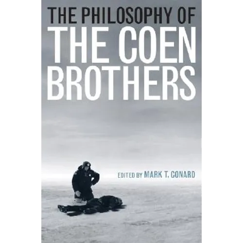 The Philosophy of the Coen Brothers