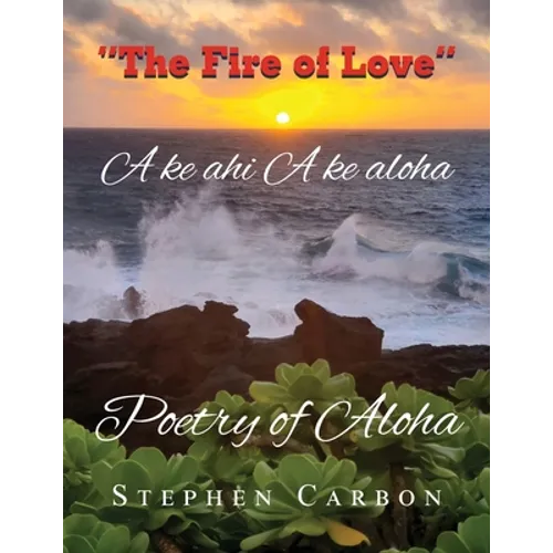 Poetry of Aloha: A ke Ahi A ke Aloha
