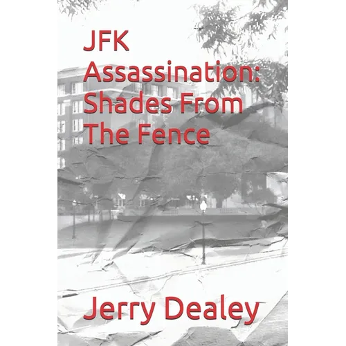 JFK Assassination: Shades From The Fence
