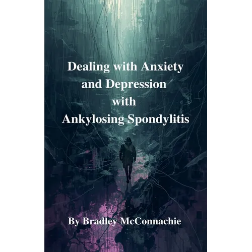 Dealing with Anxiety and Depression with Ankylosing Spondylitis