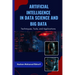 Artificial Intelligence in Data Science and Big Data: Techniques, Tools, and Applications