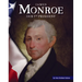 James Monroe: Our 5th President