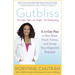 Gutbliss: A 10-Day Plan to Ban Bloat, Flush Toxins, and Dump Your Digestive Baggage