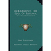 Jack Dempsey, The Idol Of Fistiana: An Intimate Narrative