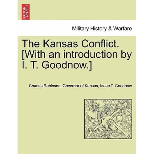 The Kansas Conflict. [With an introduction by I. T. Goodnow.]