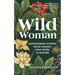 Wild Woman: Empowering Stories from Women Who Work in Nature