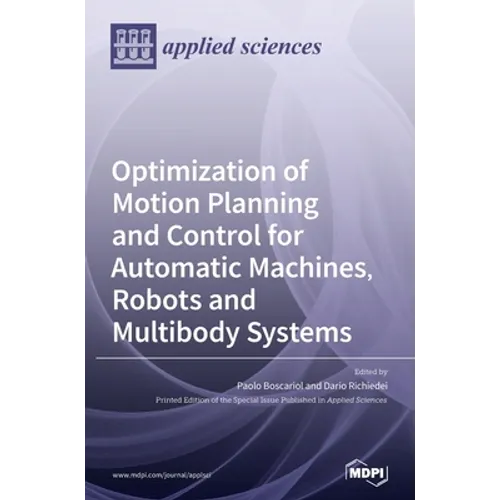 Optimization of Motion Planning and Control for Automatic Machines, Robots and Multibody Systems