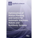 Optimization of Motion Planning and Control for Automatic Machines, Robots and Multibody Systems