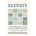 Elevate: 16 Boarding Schools and the Practice of Holistic Education