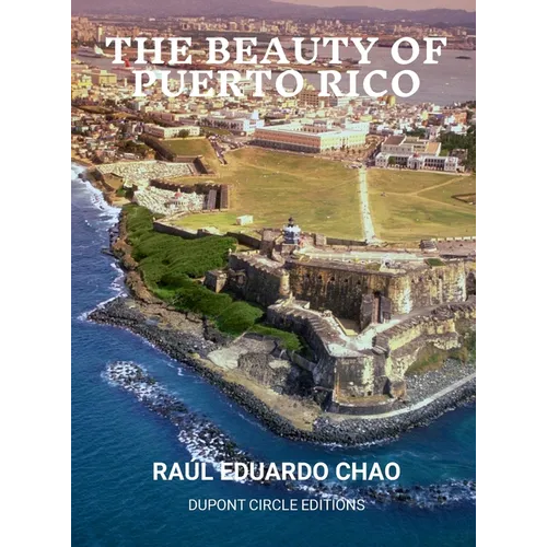 The Beauty of Puerto Rico: An Exotic Paradise of Natural Wonders, Mangrove Islands, Rain Forests, Coral Reefs, Stunning Beaches, Caves, Very Good and