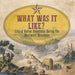 What Was It Like? Life of Native Americans During the Westward Movement Grade 7 Children's United States History Books