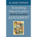 Everything School Leaders Need to Know About Assessment