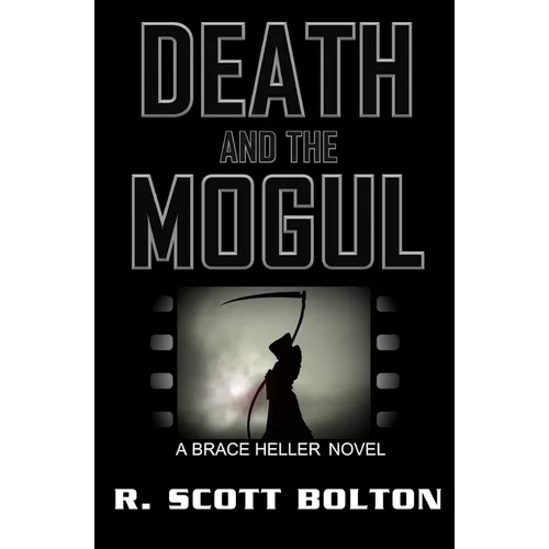 Death and the Mogul: A Brace Heller Novel