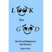 Look For Good: Secrets of Happiness and Success