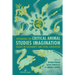 Expanding the Critical Animal Studies Imagination: Essays in Solidarity and Total Liberation