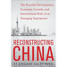Reconstructing China: The Peaceful Development, Economic Growth, and International Role of an Emerging Super Power: The Peaceful Development, Economic