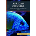African Cichlids: The Reliable Guide Of Caring For Them