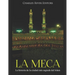 La Meca: La historia de la ciudad más sagrada del Islam