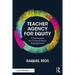 Teacher Agency for Equity: A Framework for Conscientious Engagement