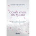 Como Vivir Sin Miedo