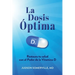 La Dosis Óptima