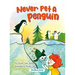 Never Pet a Penguin
