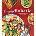 Everyday Diabetic: Simple Recipes for Daily Living