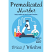 Premedicated Murder: A Psychic Mystery