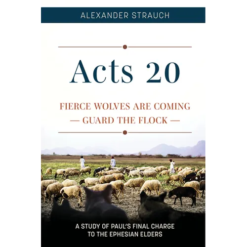Acts 20: Fierce Wolves Are Coming; Guard the Flock